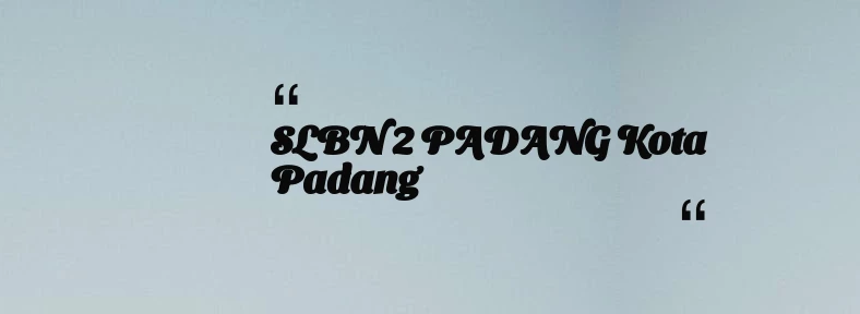 thumbnail for SLBN 2 PADANG Kota Padang