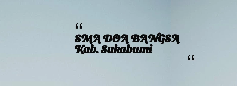thumbnail for SMA DOA BANGSA Kab. Sukabumi