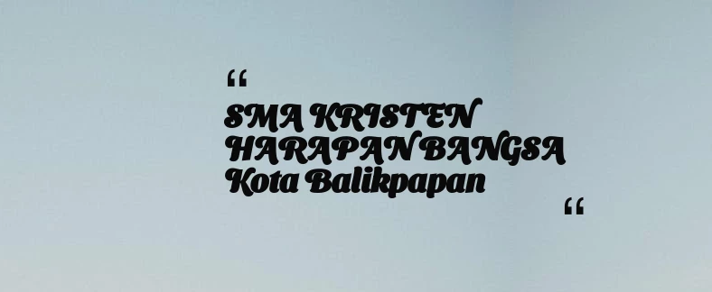 thumbnail for SMA KRISTEN HARAPAN BANGSA Kota Balikpapan
