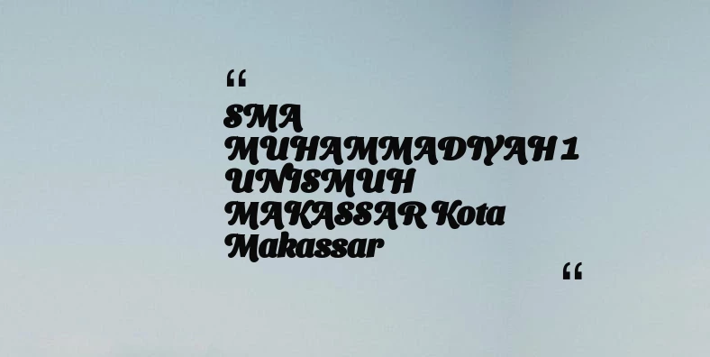 thumbnail for SMA MUHAMMADIYAH 1 UNISMUH  MAKASSAR Kota Makassar