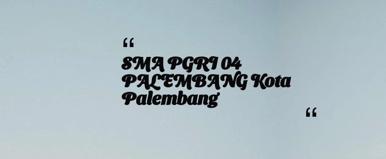 thumbnail for SMA PGRI 04 PALEMBANG Kota Palembang