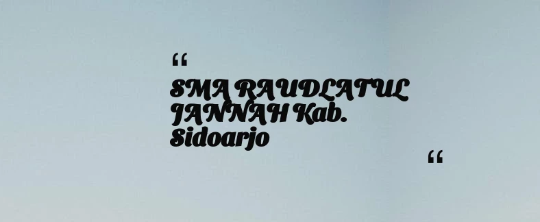 thumbnail for SMA RAUDLATUL JANNAH Kab. Sidoarjo