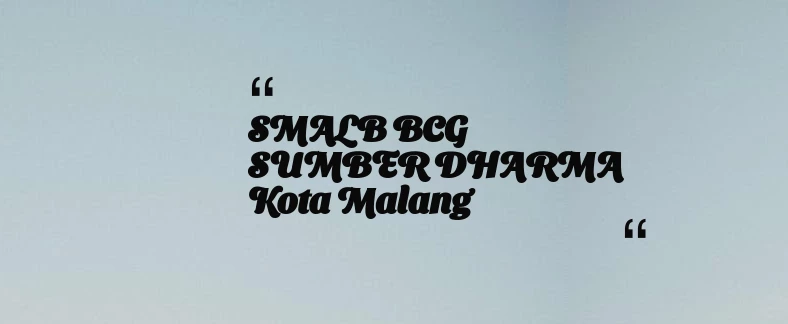 thumbnail for SMALB BCG SUMBER DHARMA Kota Malang