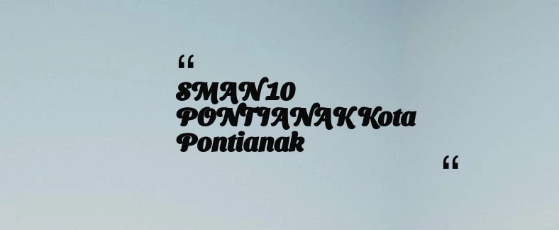 thumbnail for SMAN 10 PONTIANAK Kota Pontianak