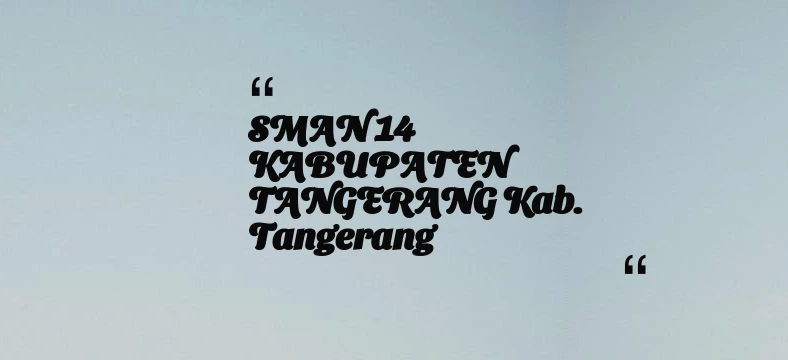 thumbnail for SMAN 14 KABUPATEN TANGERANG Kab. Tangerang
