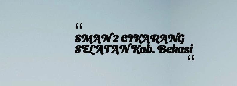 thumbnail for SMAN 2 CIKARANG SELATAN Kab. Bekasi