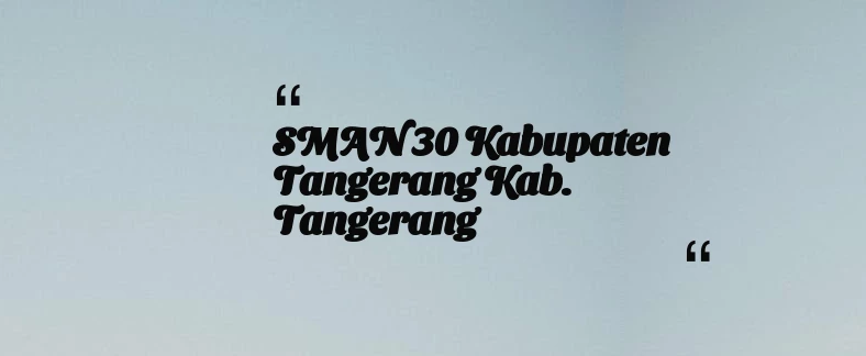 thumbnail for SMAN 30 Kabupaten Tangerang Kab. Tangerang