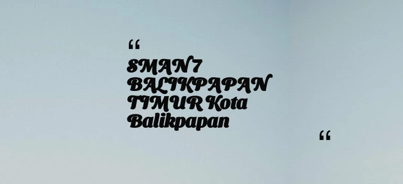 thumbnail for SMAN 7 BALIKPAPAN TIMUR Kota Balikpapan