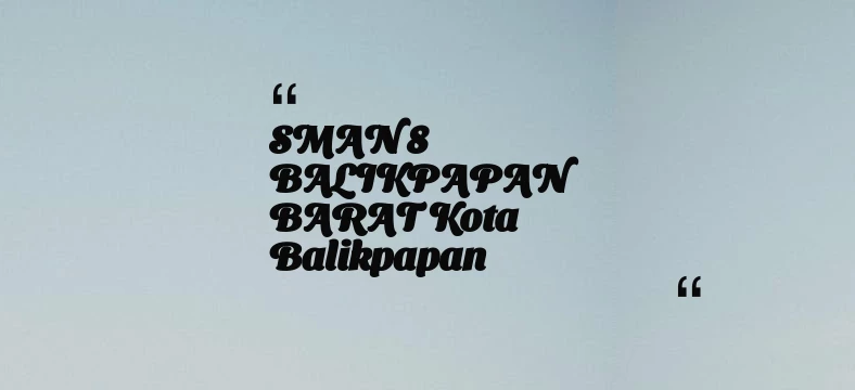 thumbnail for SMAN 8 BALIKPAPAN BARAT Kota Balikpapan
