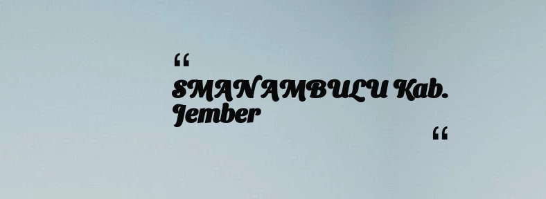 thumbnail for SMAN AMBULU Kab. Jember