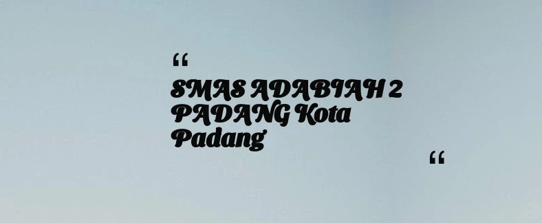 thumbnail for SMAS ADABIAH 2 PADANG Kota Padang