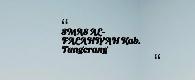 thumbnail for SMAS AL-FALAHIYAH Kab. Tangerang