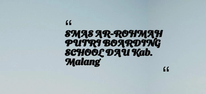 thumbnail for SMAS AR-ROHMAH PUTRI BOARDING SCHOOL DAU Kab. Malang