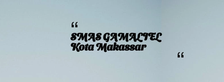 thumbnail for SMAS GAMALIEL Kota Makassar