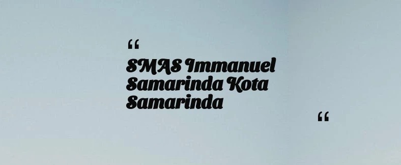 thumbnail for SMAS Immanuel Samarinda Kota Samarinda