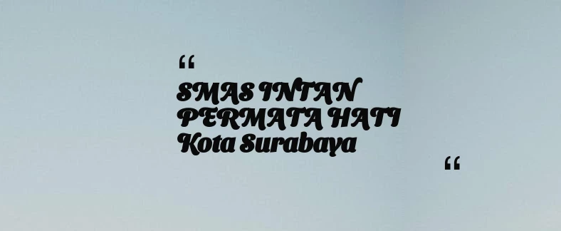 thumbnail for SMAS INTAN PERMATA HATI Kota Surabaya