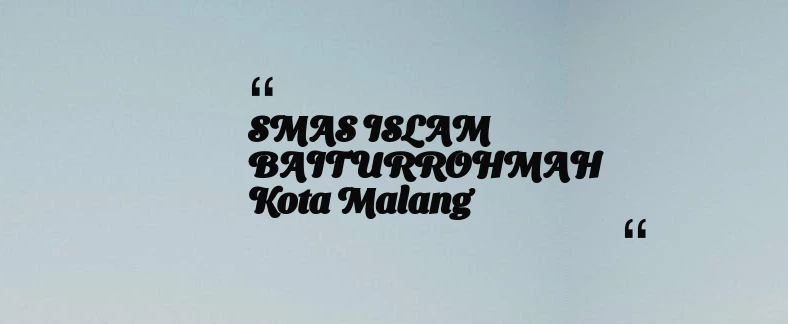 thumbnail for SMAS ISLAM BAITURROHMAH Kota Malang