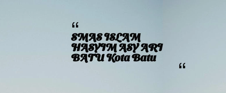 thumbnail for SMAS ISLAM HASYIM ASY ARI BATU Kota Batu