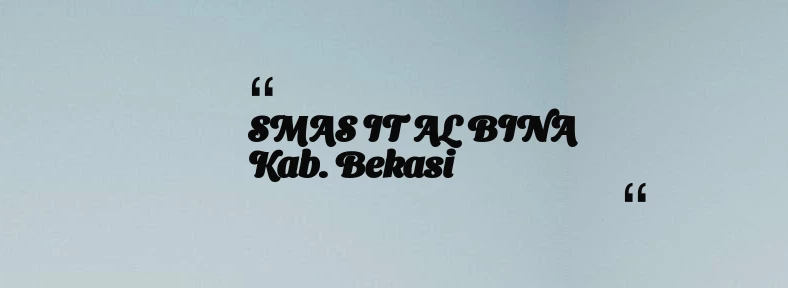 thumbnail for SMAS IT AL BINA Kab. Bekasi