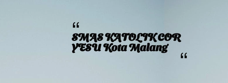 thumbnail for SMAS KATOLIK COR YESU Kota Malang