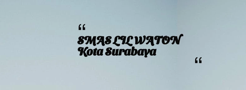 thumbnail for SMAS LIL WATON Kota Surabaya