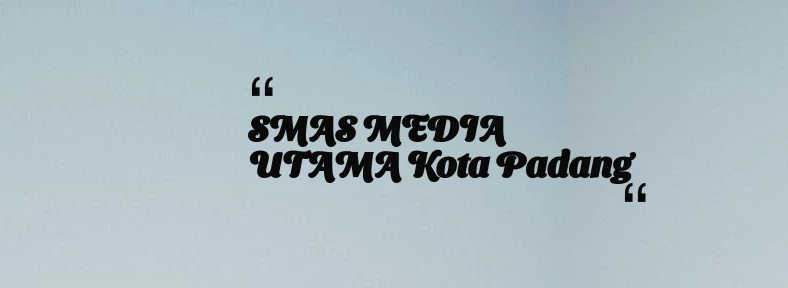 thumbnail for SMAS MEDIA UTAMA Kota Padang