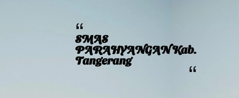 thumbnail for SMAS PARAHYANGAN Kab. Tangerang