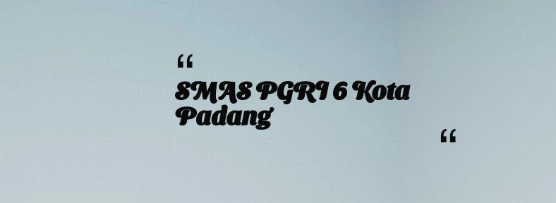thumbnail for SMAS PGRI 6 Kota Padang