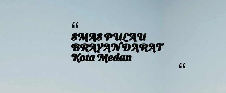 thumbnail for SMAS PULAU BRAYAN DARAT Kota Medan