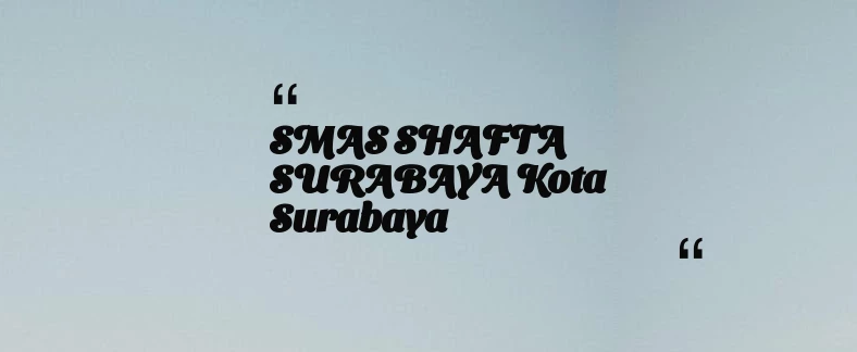 thumbnail for SMAS SHAFTA SURABAYA Kota Surabaya