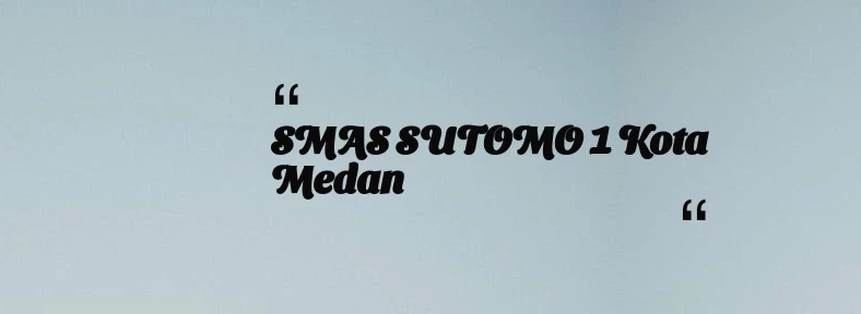 thumbnail for SMAS SUTOMO 1 Kota Medan