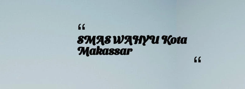 thumbnail for SMAS WAHYU Kota Makassar