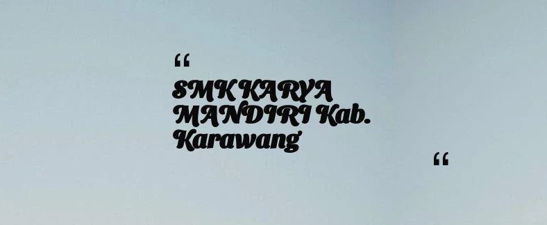thumbnail for SMK KARYA MANDIRI Kab. Karawang