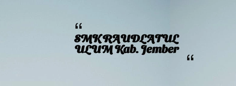 thumbnail for SMK RAUDLATUL ULUM Kab. Jember