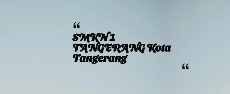 thumbnail for SMKN 1 TANGERANG Kota Tangerang