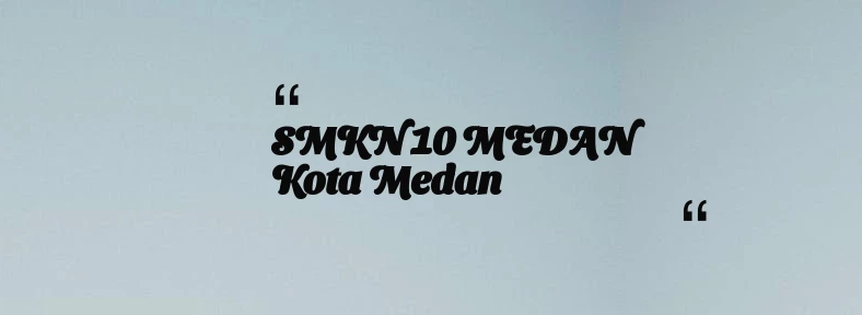 thumbnail for SMKN 10 MEDAN Kota Medan