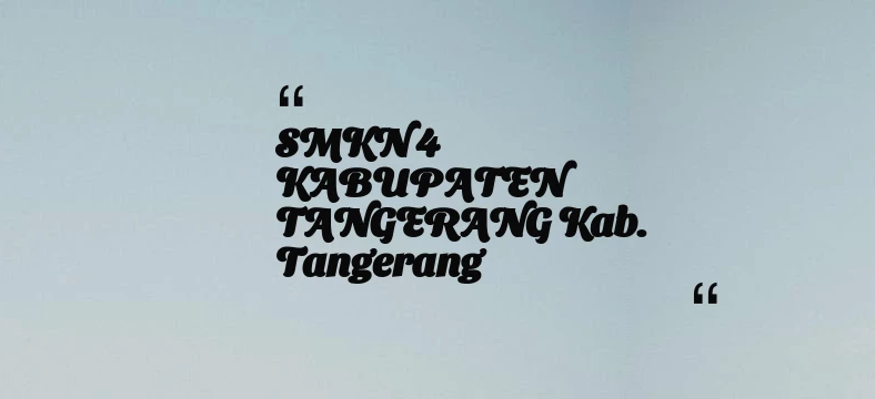 thumbnail for SMKN 4 KABUPATEN TANGERANG Kab. Tangerang