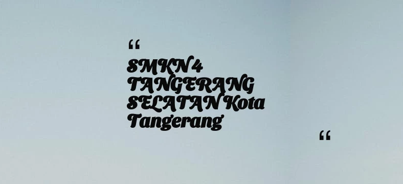 thumbnail for SMKN 4 TANGERANG SELATAN Kota Tangerang