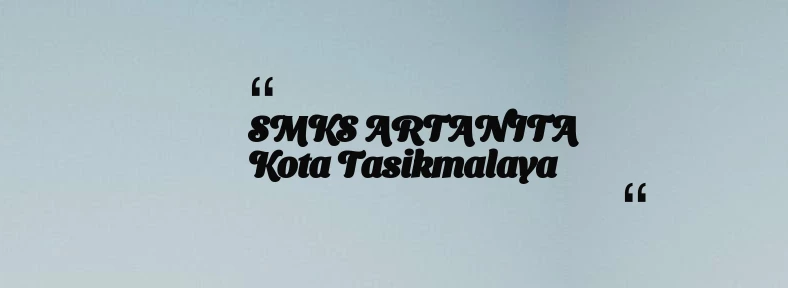 thumbnail for SMKS ARTANITA Kota Tasikmalaya