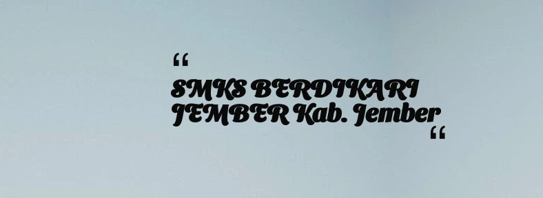 thumbnail for SMKS BERDIKARI JEMBER Kab. Jember