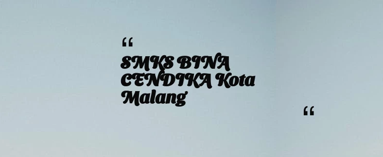 thumbnail for SMKS BINA CENDIKA Kota Malang