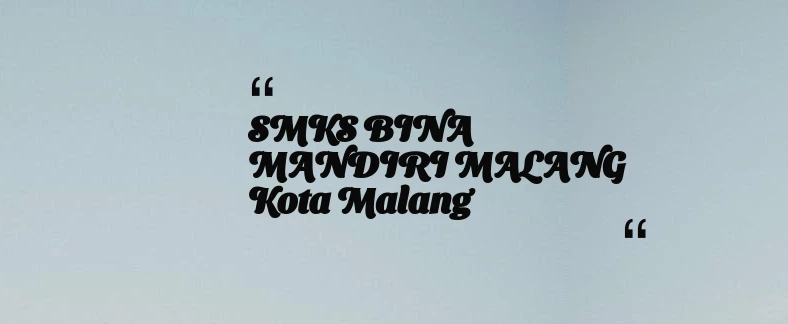 thumbnail for SMKS BINA MANDIRI MALANG Kota Malang