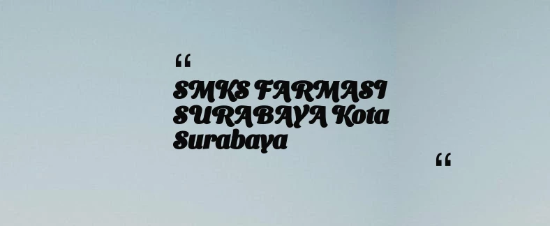 thumbnail for SMKS FARMASI SURABAYA Kota Surabaya