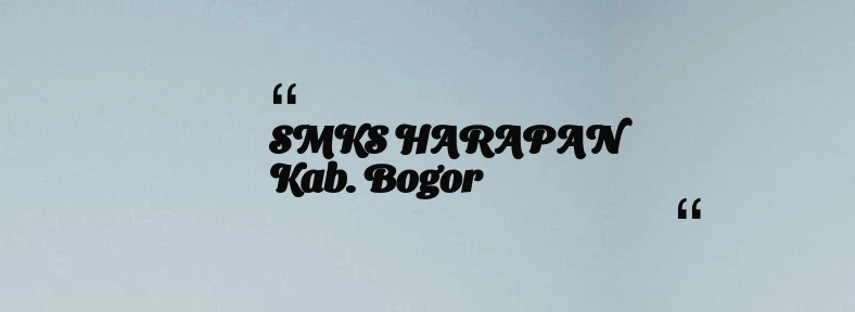 thumbnail for SMKS HARAPAN Kab. Bogor