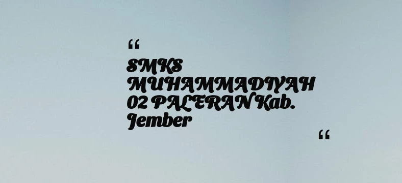 thumbnail for SMKS MUHAMMADIYAH 02 PALERAN Kab. Jember