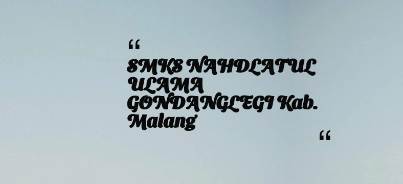 thumbnail for SMKS NAHDLATUL ULAMA GONDANGLEGI Kab. Malang