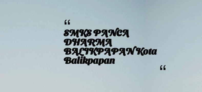 thumbnail for SMKS PANCA DHARMA BALIKPAPAN Kota Balikpapan