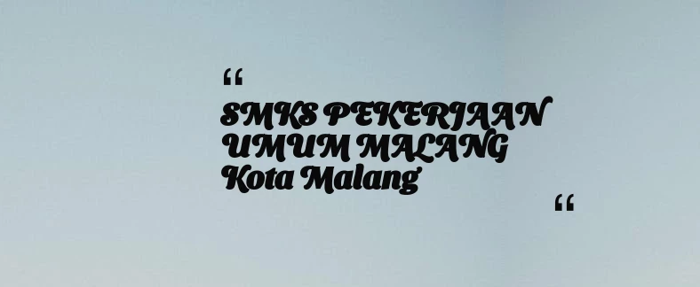 thumbnail for SMKS PEKERJAAN UMUM MALANG Kota Malang