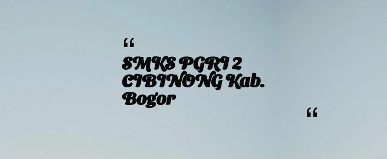 thumbnail for SMKS PGRI 2 CIBINONG Kab. Bogor