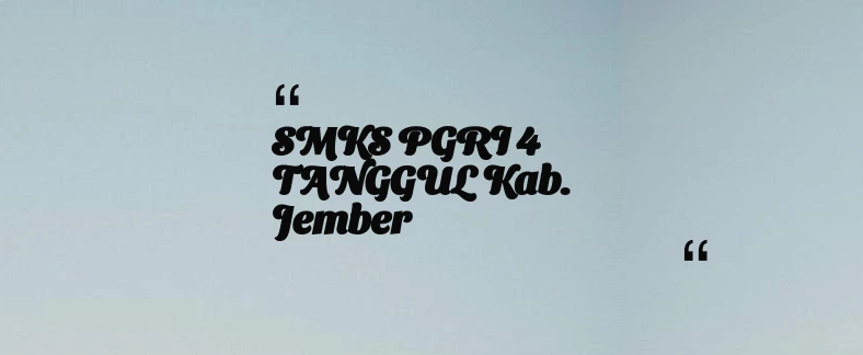thumbnail for SMKS PGRI 4 TANGGUL Kab. Jember